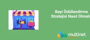 Bayi Ödüllendirme Stratejisi Nasıl Olmalı?