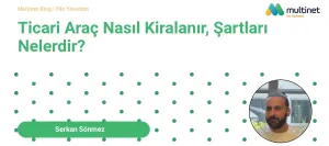 Ticari Araç Nasıl Kiralanır, Şartları Nelerdir?