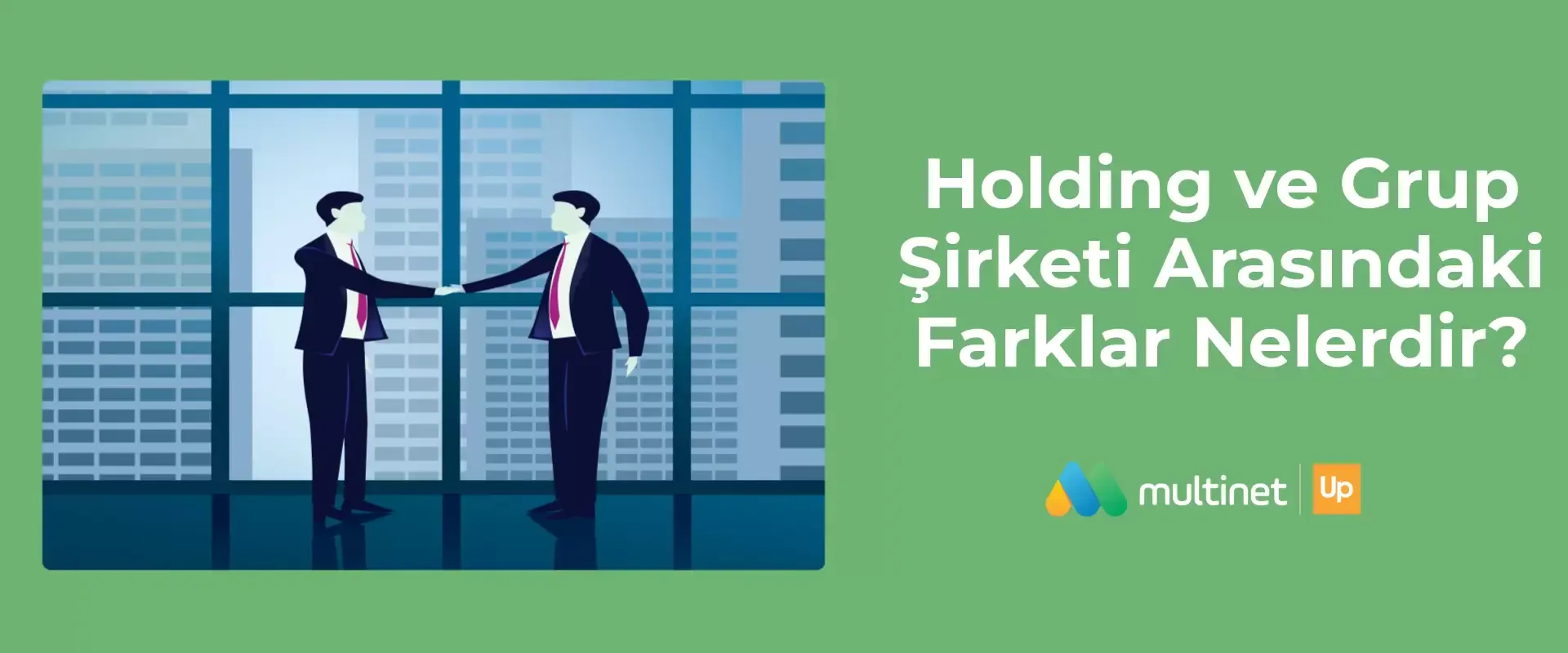 Holding ve Grup Şirketi Arasındaki Farklar Nelerdir?