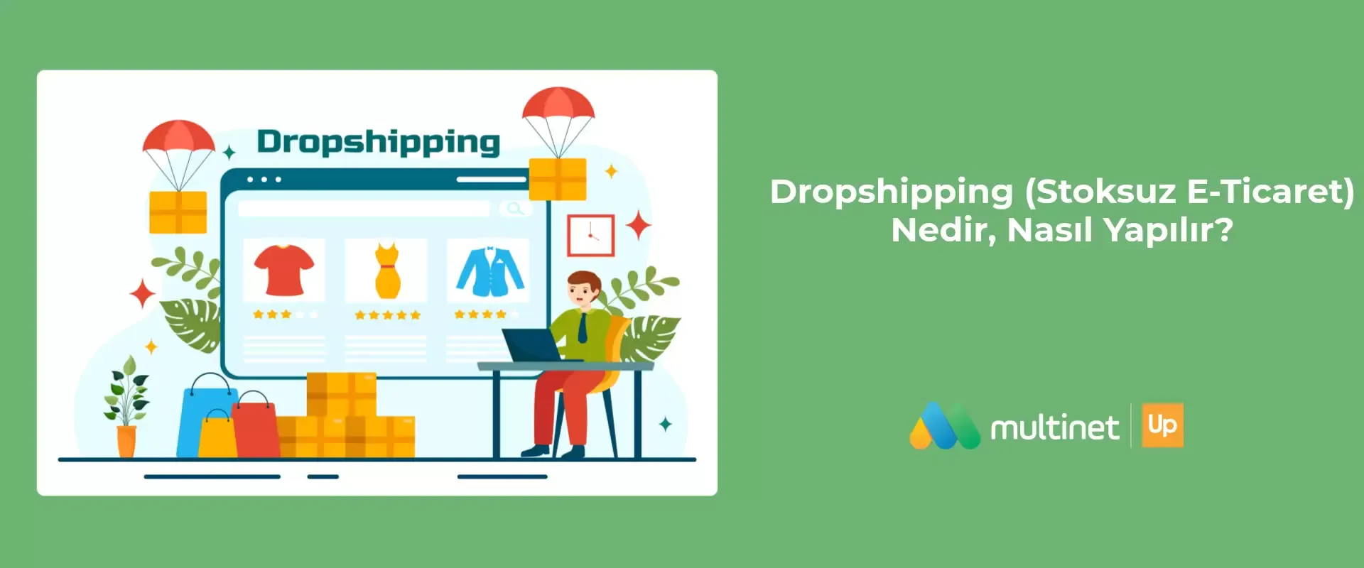 Dropshipping Nedir, Nasıl Yapılır?