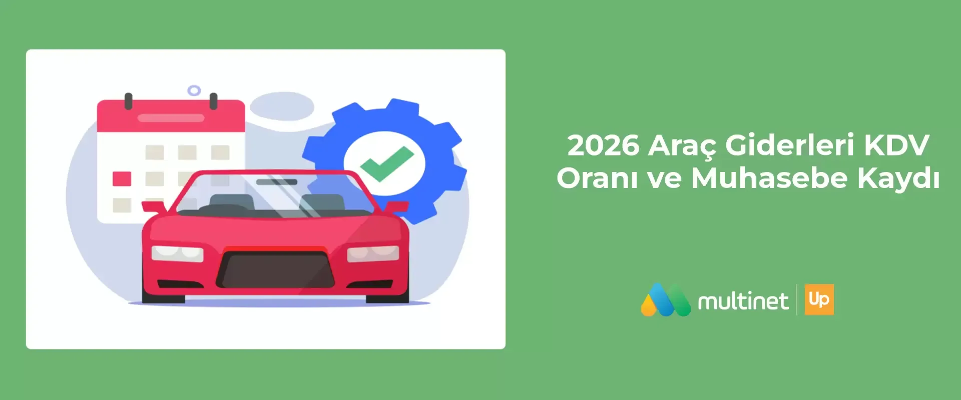 2026 Araç Giderleri KDV Oranı ve Muhasebe Kaydı