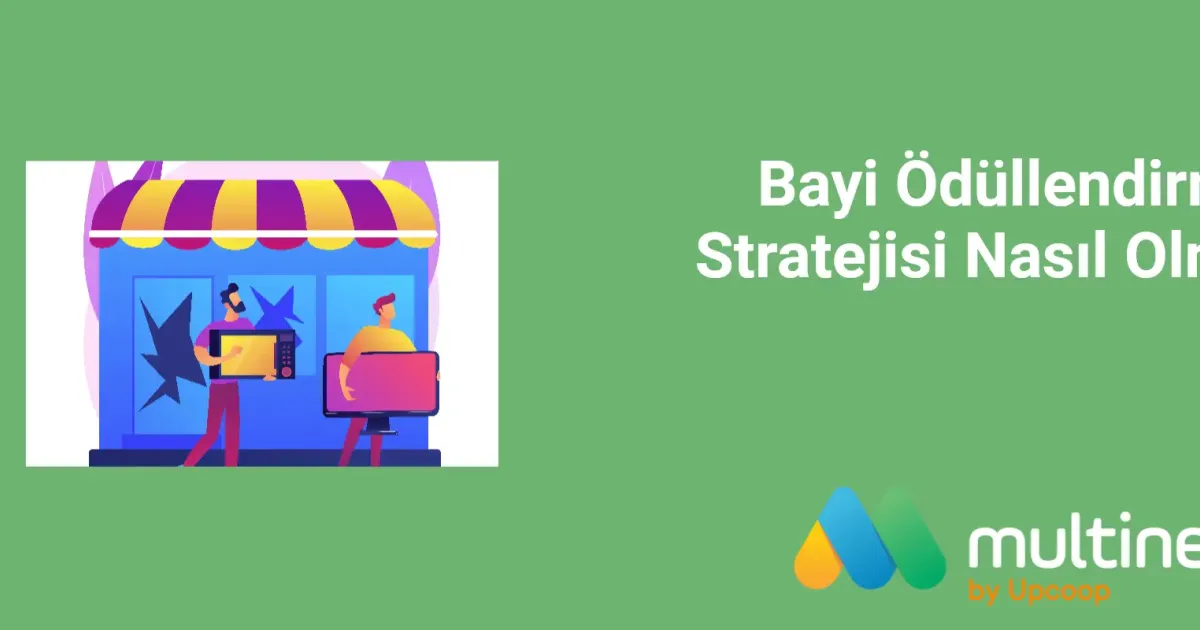 Bayi Ödüllendirme Stratejisi Nasıl Olmalı?