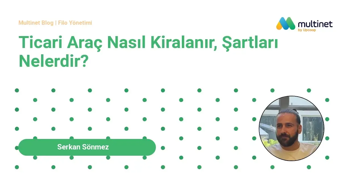 Ticari Araç Nasıl Kiralanır, Şartları Nelerdir?