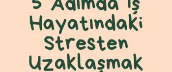Stres nedir? iş hayarında stres yönetimi