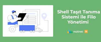 Shell Taşıt Tanıma Sistemi ile Filo Yönetimi
