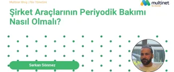 Şirket Araçlarında Periyodik Bakım